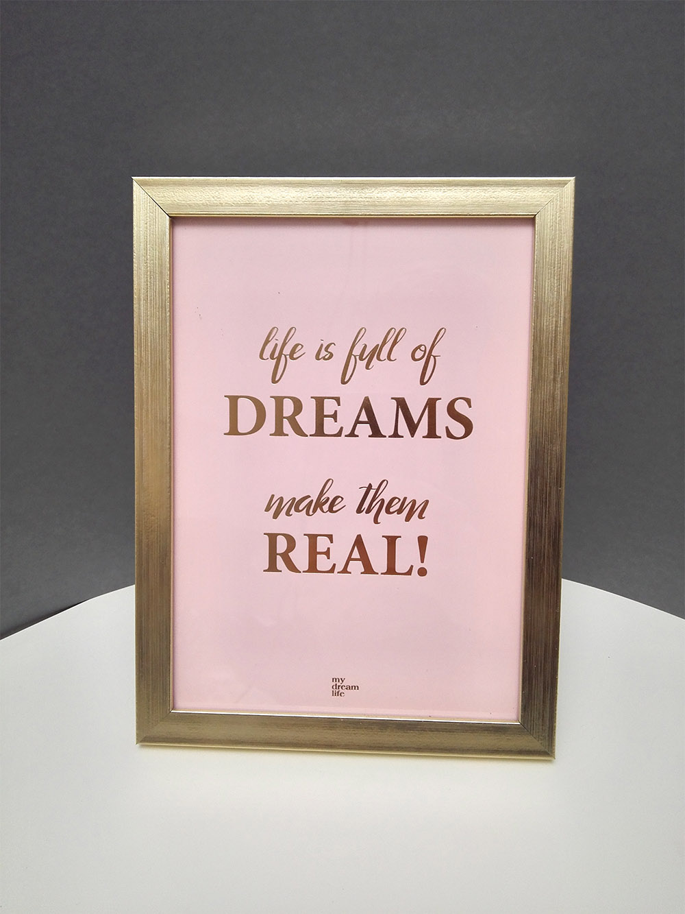 My Dream Life - Life is full of dreams motivációs kép kerettel